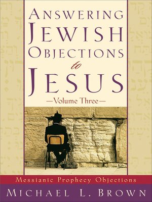 cover image of Answering Jewish Objections to Jesus, Volume 3